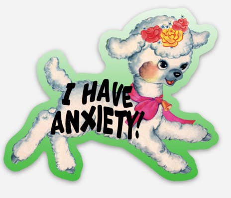 I Have Anxiety Sticker - The Seaside Succulent