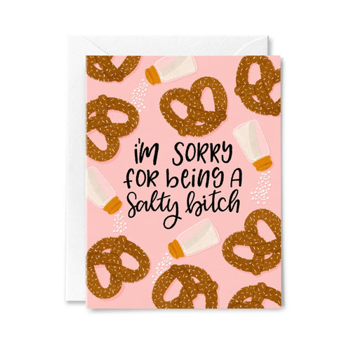 I'm Sorry for Being a Salty B*tch | Funny Pretzel Apology Card - The Seaside Succulent